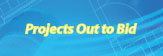 Projects Out to Bid